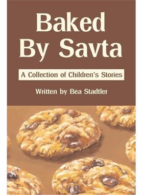 按需印刷Baked By Savta:A Collection of Childrens' Stories[9780595213894]