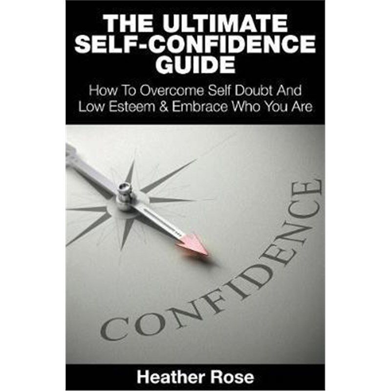 预订不退不换预订The Ultimate Self-Confidence Guide:Your Guide To Building Self-Confidence & To A Better Confident You