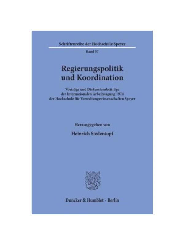 预订【德语】Regierungspolitik und Koordination.:Vortr?ge und Diskussionsbeitr?ge der Internationalen Arbeitstagung 1974