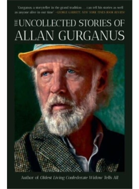 预订不退不换The Uncollected Stories of Allan Gurganus