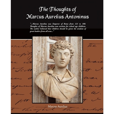 按需印刷The Thoughts of Marcus Aurelius Antoninus[9781438505473]