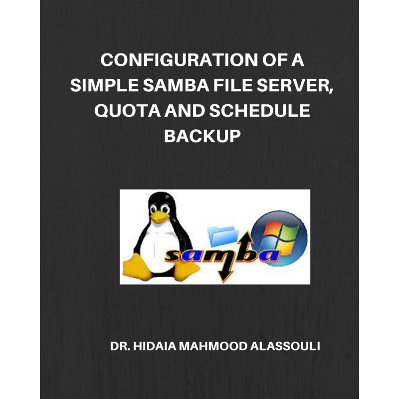 按需印刷Configuration of a Simple Samba File Server, Quota and Schedule Backup[9798211959989]