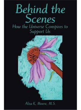 按需印刷Behind the Scenes:How the Universe Conspires to Support Us[9780595348251]