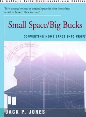 按需印刷不退不换Small Space/Big Bucks:Converting Home Space Into Profits[9780595089871]