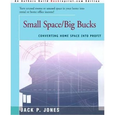 按需印刷Small Space/Big Bucks:Converting Home Space Into Profits[9780595089871]