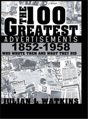 按需印刷The 100 Greatest Advertisements 1852-1958:Who Wrote Them and What They Did[9781607966340]