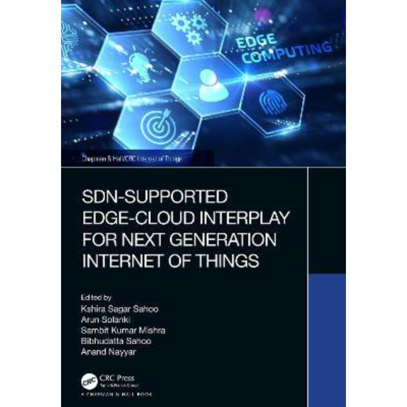 按需印刷不退不换TF SDN Supported Edge Cloud Interplay for Next Generation Internet of Things[9781032101491]