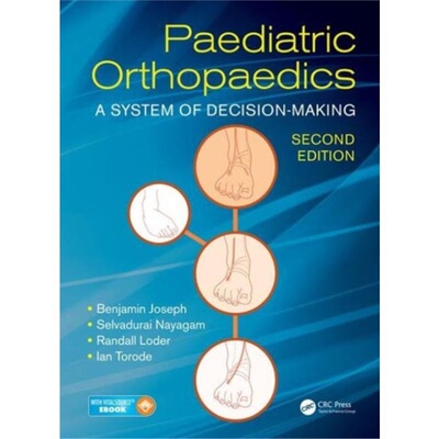 预订不退不换Paediatric Orthopaedics:A System of Decision-Making, Second Edition[9781498708401]