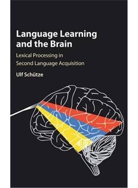 按需印刷Language Learning and the Brain:Lexical Processing in Second Language Acquisition[9781107158450]