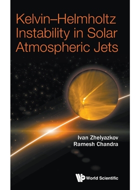 按需印刷Kelvin-Helmholtz Instability in Solar Atmospheric Jets[9789811223747]
