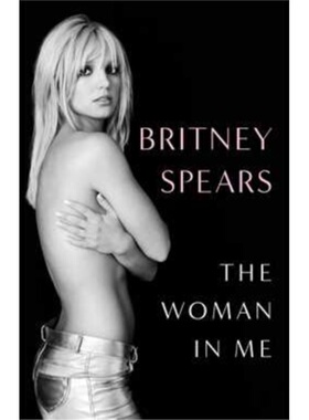 现货 英文原版 The Woman in Me 我内心的女人 Britney Spears 小甜甜 布兰妮斯皮尔斯传记 歌手 精装  英国版 上海外文书店
