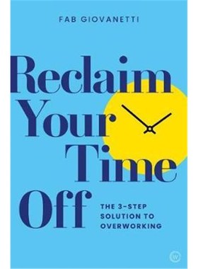 预订Reclaim Your Time Off:The 3-step Solution to Overworking