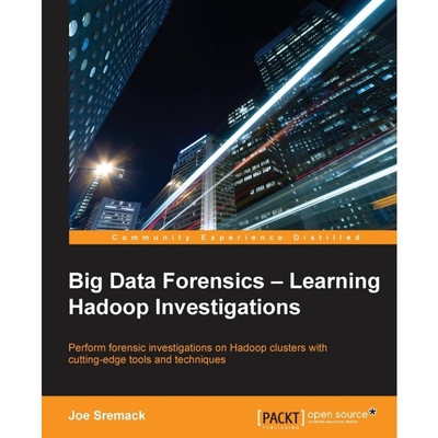 按需印刷Big Data Forensics - Learning Hadoop Investigations[9781785288104]