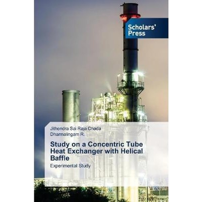 按需印刷Study on a Concentric Tube Heat Exchanger with Helical Baffle[9786138955160]