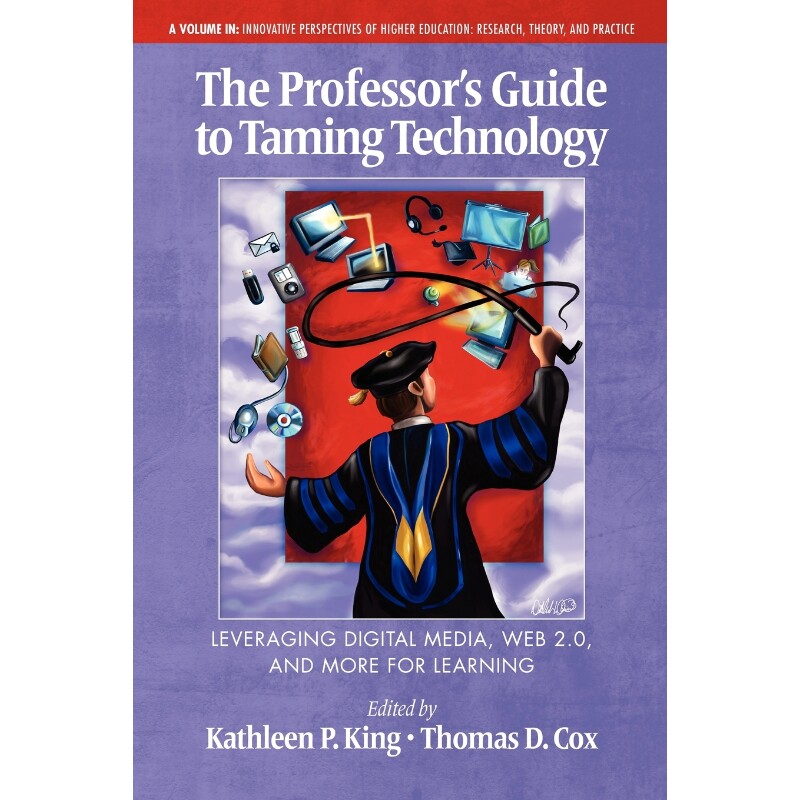 按需印刷不退不换The Professor's Guide to Taming Technology Leveraging Digital Media, Web 2.0[9781617353338]