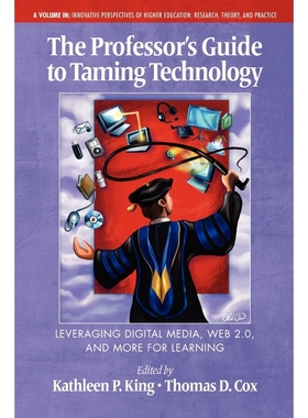 按需印刷The Professor's Guide to Taming Technology Leveraging Digital Media, Web 2.0[9781617353338]