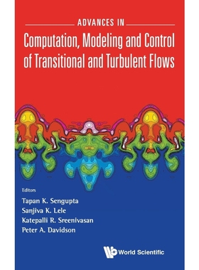 按需印刷Advances in Computation, Modeling and Control of Transitional and Turbulent Flows[9789814635158]