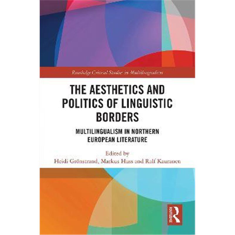 按需印刷不退不换The Aesthetics and Politics of Linguistic Borders:Multilingualism in Northern European Literature[978036