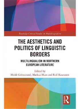 按需印刷不退不换The Aesthetics and Politics of Linguistic Borders:Multilingualism in Northern European Literature[978036