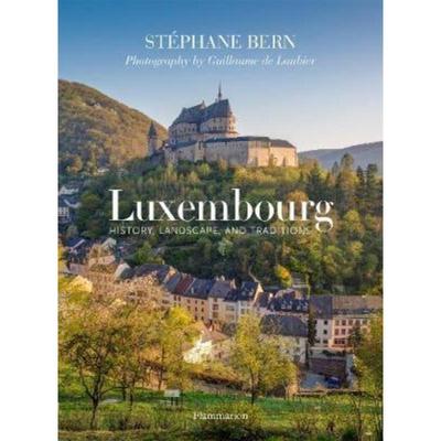 预订Luxembourg:History, Landscape, and Traditions