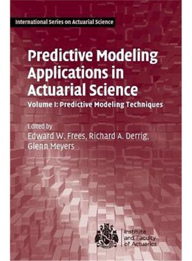 按需印刷不退不换Predictive Modeling Applications in Actuarial Science: Volume 1, Predictive Modeling Techniques[97811070