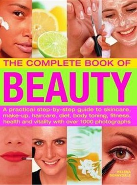 预订The Beauty, Complete Book of:A practical step-by-step guide to skincare, make-up, haircare, diet, body toning, fitne