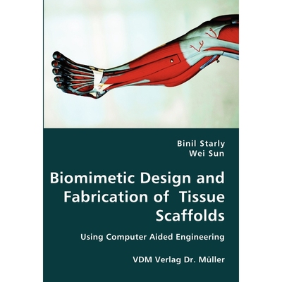 按需印刷Biomimetic Design and Fabrication of  Tissue Scaffolds[9783836424646]