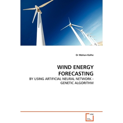 按需印刷WIND ENERGY FORECASTING - BY USING ARTIFICIAL NEURAL NETWORK - GENETIC ALGORITHM[9783639112979]