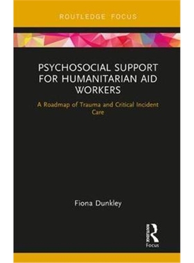 预订Psychosocial Support for Humanitarian Aid Workers:A Roadmap of Trauma and Critical Incident Care