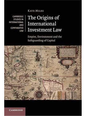 按需印刷The Origins of International Investment Law:Empire, Environment and the Safeguarding of Capital[9781107538191]