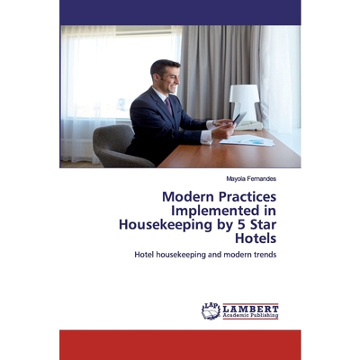 按需印刷Modern Practices Implemented in Housekeeping by 5 Star Hotels[9786202667050]