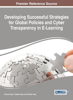 按需印刷不退不换Developing Successful Strategies for Global Policies and Cyber Transparency in E-Learning[9781466688445]