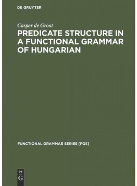 按需印刷DGYT Predicate Structure in a Functional Grammar of Hungarian[9783110130492]