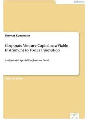 按需印刷不退不换Corporate Venture Capital as a Viable Instrument to Foster Innovation[9783838668338]