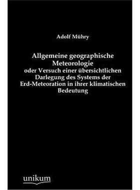 预订【德语】 Allgemeine geographische Meteorologie oder Versuch einer übersichtlichen Darlegung des Systems der Erd-Met