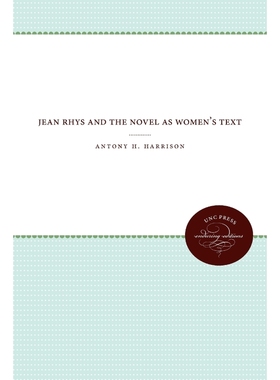 按需印刷Jean Rhys and the Novel As Women's Text[9780807856420]