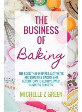 按需印刷  The Business of Baking:The book that inspires, mot