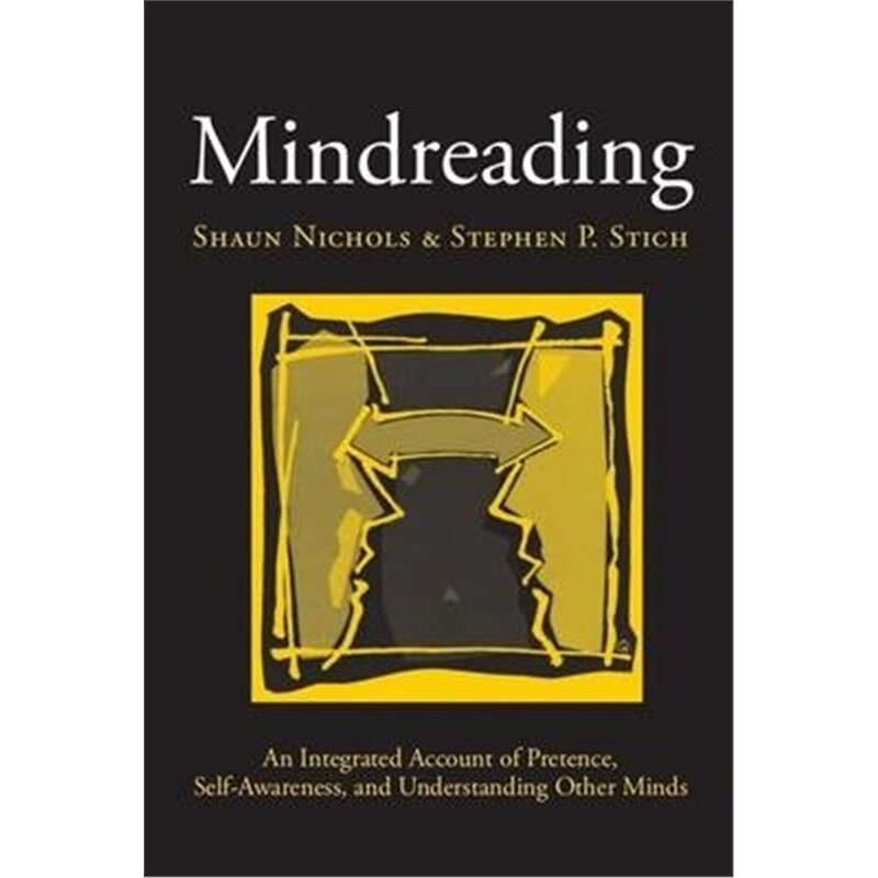按需印刷不退不换Mindreading:An Integrated Account of Pretence, Self-Awareness, and Understanding Other Minds[97801982361