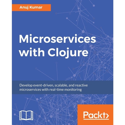 按需印刷不退不换Microservices with Clojure[9781788622240]