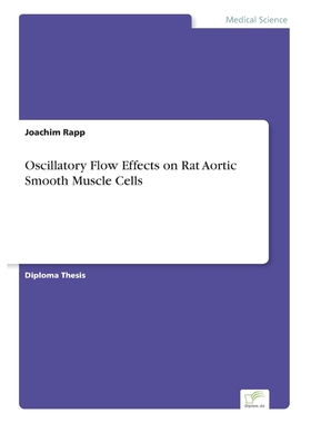按需印刷不退不换Oscillatory Flow Effects on Rat Aortic Smooth Muscle Cells[9783838600482]