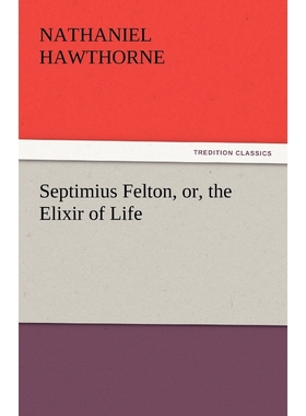 按需印刷Septimius Felton, Or, the Elixir of Life[9783842447417]