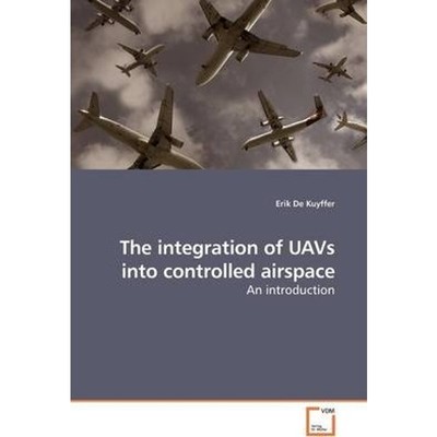 按需印刷The integration of UAVs into controlled airspace[9783639200812]