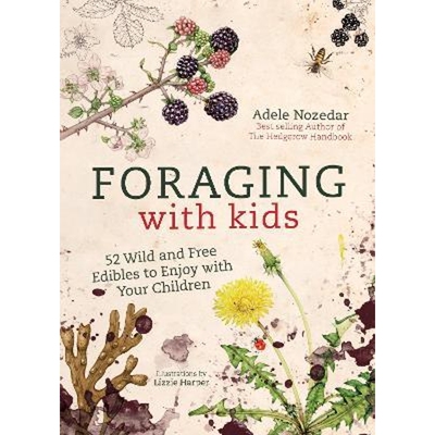 预订Foraging with Kids:52 Wild and Free Edibles to Enjoy with Your Children