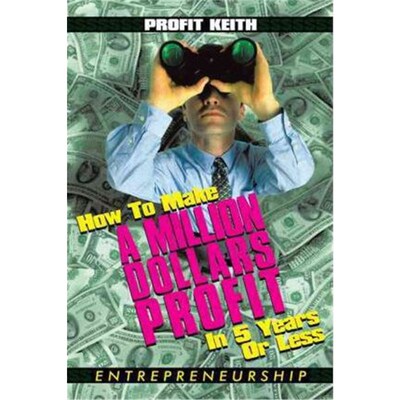 按需印刷How To Make A Million Dollars Profit In 5 Years Or Less[9781449091590]