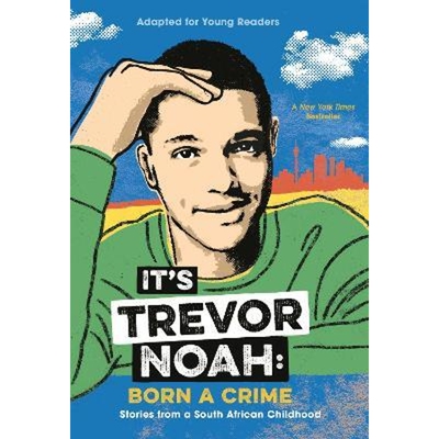 预订It's Trevor Noah: Born a Crime:Stories from a South African Childhood (Adapted for Young Readers)