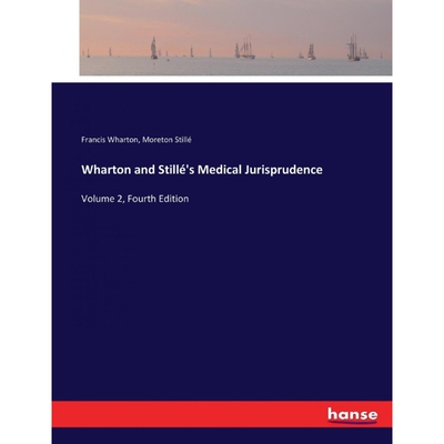 按需印刷Wharton and Stillé s Medical Jurisprudence[9783337313388]