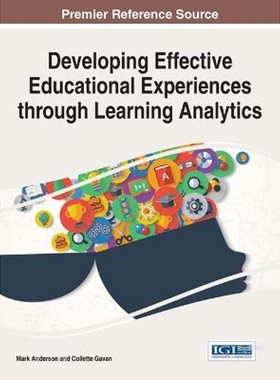 按需印刷不退不换Developing Effective Educational Experiences through Learning Analytics[9781466699830]