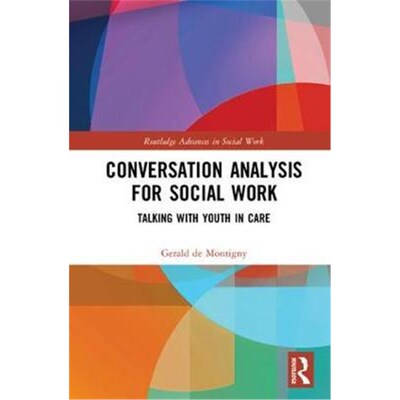 按需印刷不退不换Conversation Analysis for Social Work:Talking with Youth in Care[9780815391807]