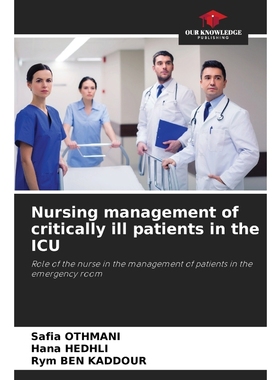 按需印刷Nursing management of critically ill patients in the ICU[9786204098647]