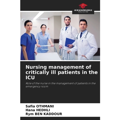 按需印刷Nursing management of critically ill patients in the ICU[9786204098647]